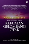 AWAKENING THE MIND: Panduan Menguasai Kekuatan Gelombang Otak